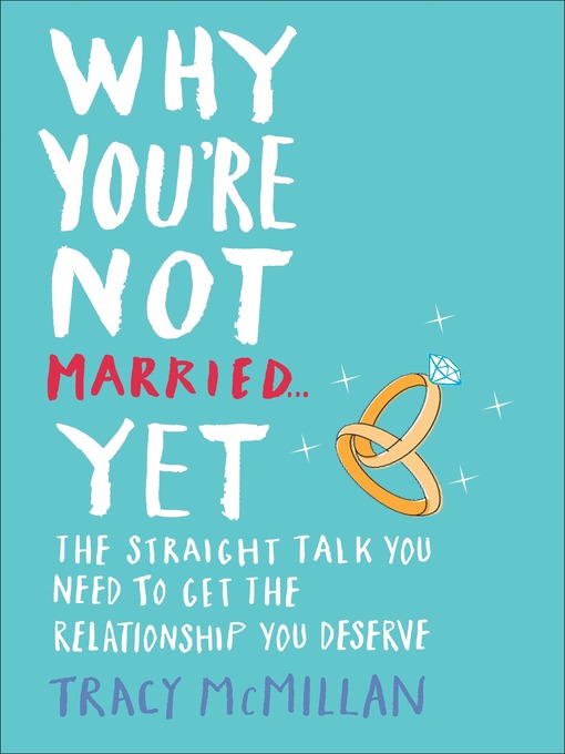 Title details for Why You're Not Married ... Yet by Tracy McMillan - Wait list